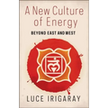 A New Culture of Energy: Beyond East and West - Hardcover