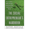 The Social Entrepreneur's Handbook: How to Start, Build, and Run a Business That Improves the World - Hardcover