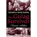 The Gulag Survivor: Beyond the Soviet System - Paperback