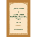 Quaker Records of Cedar Creek Monthly Meeting: Virginia, 1739-1793 - Paperback