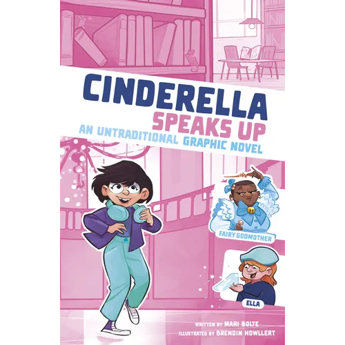 Cinderella Speaks Up: An Untraditional Graphic Novel - Paperback