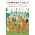 Pushing Up the Sky: Seven Native American Plays for Children - Paperback