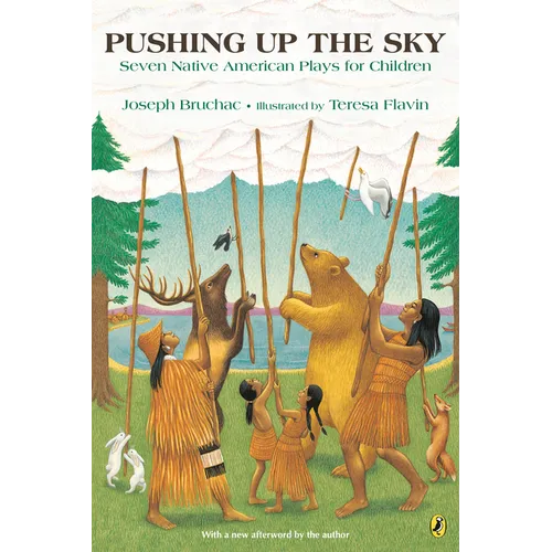 Pushing Up the Sky: Seven Native American Plays for Children - Paperback