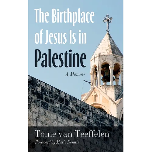 The Birthplace of Jesus Is in Palestine: A Memoir - Paperback