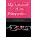 My Comeback as a Nurse Entrepreneur - Paperback