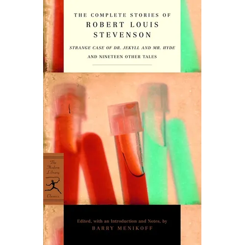 The Complete Stories of Robert Louis Stevenson: Strange Case of Dr. Jekyll and Mr. Hyde and Nineteen Other Tales - Paperback