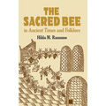 The Sacred Bee in Ancient Times and Folklore - Paperback