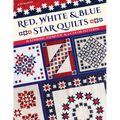 Red, White & Blue Star Quilts: 16 Striking Patriotic & 2-Color Patterns - Paperback