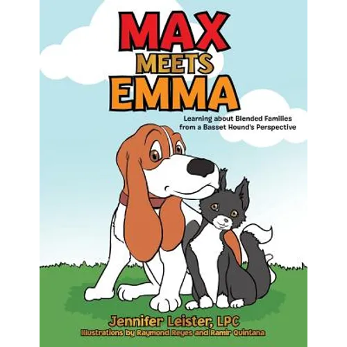Max Meets Emma Learning about Blended Families from a Basset Hound's Perspective - Paperback