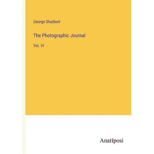The Photographic Journal: Vol. VI - Paperback