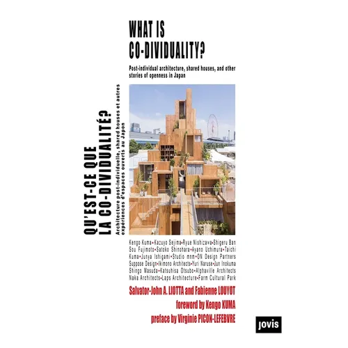 What Is Co-Dividuality?: Post-Individual Architecture, Shared Houses and Other Stories of Openness in Japan - Paperback