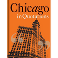 Chicago in Quotations - Hardcover