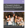 A Therapist's Guide to Adolescent Development: Supporting Teens and Young Adults in Their Families and Communities - Paperback