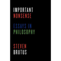 Important Nonsense: Essays in Philosophy - Paperback