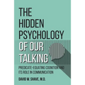 The Hidden Psychology of Our Talking: Predicate-Equating Cognition and its Role in Communication - Paperback