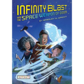 Infinity Blast and the Space Weapon of Doom (Infinity Blast, Book #1) - Hardcover