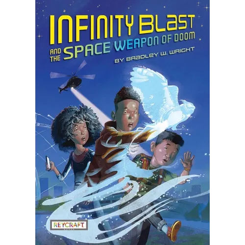 Infinity Blast and the Space Weapon of Doom (Infinity Blast, Book #1) - Hardcover