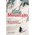 The Last Great Mountain: The First Ascent of Kangchenjunga - Paperback