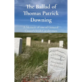 The Ballad of Thomas Patrick Downing: A Memoir of one of General Custer's Irish Cavalrymen - Paperback