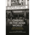 Cinema in the Arab World: New Histories, New Approaches - Paperback