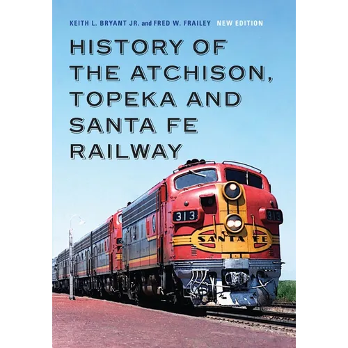 History of the Atchison, Topeka and Santa Fe Railway - Paperback