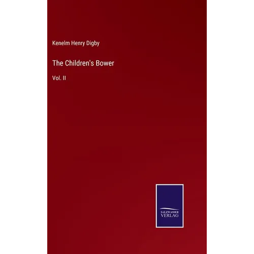 The Children's Bower: Vol. II - Hardcover