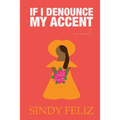 If I Denounce My Accent - Paperback