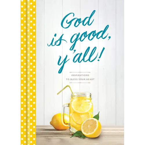 God Is Good, Y'All!: Inspirations to Bless Your Heart - Hardcover