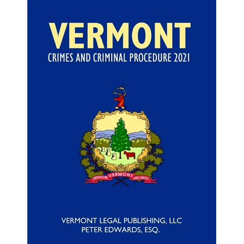 Vermont Crimes and Criminal Procedure 2021 - Paperback