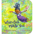 When God Made You - Board Book