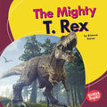 The Mighty T. Rex - Library Binding
