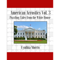 American Acrostics Volume 3: Puzzling Tales from the White House - Paperback