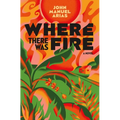 Where There Was Fire - Paperback