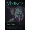 Vikings: The Most Badass Vikings in History - Paperback
