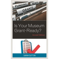 Is Your Museum Grant-Ready? - Paperback