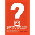55 Questions to Ask Before You Sell Your Business - Hardcover