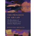 The Progress of Air Law: The Resolutions of the International Civil Aviation Organization - Hardcover