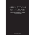 Predilections of the Heart: I Wish I Could Skip in Your Joy and Play in Your Veins - Paperback