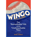 Wingo: The Remarkable Life of an Unremarkable Man - Paperback