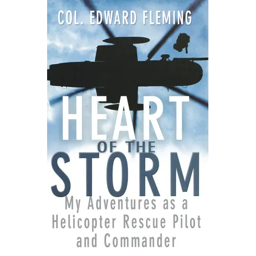 Heart of the Storm: My Adventures as a Helicopter Rescue Pilot and Commander - Paperback