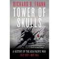 Tower of Skulls: A History of the Asia-Pacific War: July 1937-May 1942 - Paperback