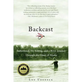 Backcast: Fatherhood, Fly-Fishing, and a River Journey Through the Heart of Alaska - Paperback