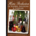 Home Production of Vodkas, Infusions & Liqueurs - Paperback