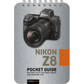 Nikon Z8: Pocket Guide: Buttons, Dials, Settings, Modes, and Shooting Tips - Spiral