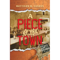 A Piece of the Town - Paperback