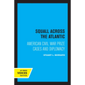 Squall Across the Atlantic: American Civil War Prize Cases and Diplomacy - Paperback