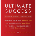 Ultimate Success Featuring: Think and Grow Rich, as a Man Thinketh, and the Power of Your Subconscious Mind: The Mental Magic to Creating Wealth - Paperback