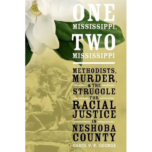 One Mississippi, Two Mississippi: Methodists, Murder, and the Struggle for Racial Justice in Neshoba County - Hardcover