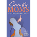 Saintly Moms: 25 Stories of Holiness - Paperback