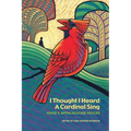 I Thought I Heard A Cardinal Sing: Ohio's Appalachian Voices - Paperback
